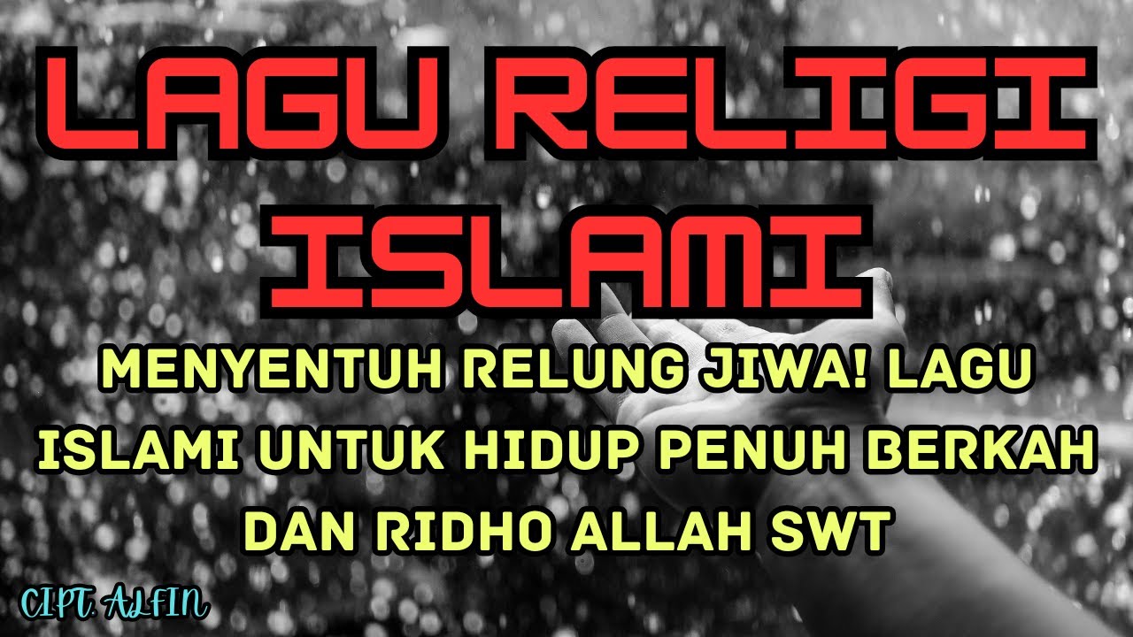 Menyentuh Relung Jiwa! Lagu Islami untuk Hidup Penuh Berkah dan Ridho Allah SWT