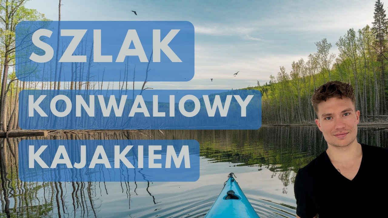 Szlak konwaliowy Kajakiem - Aktywny wypoczynek w sercu Wielkopolski