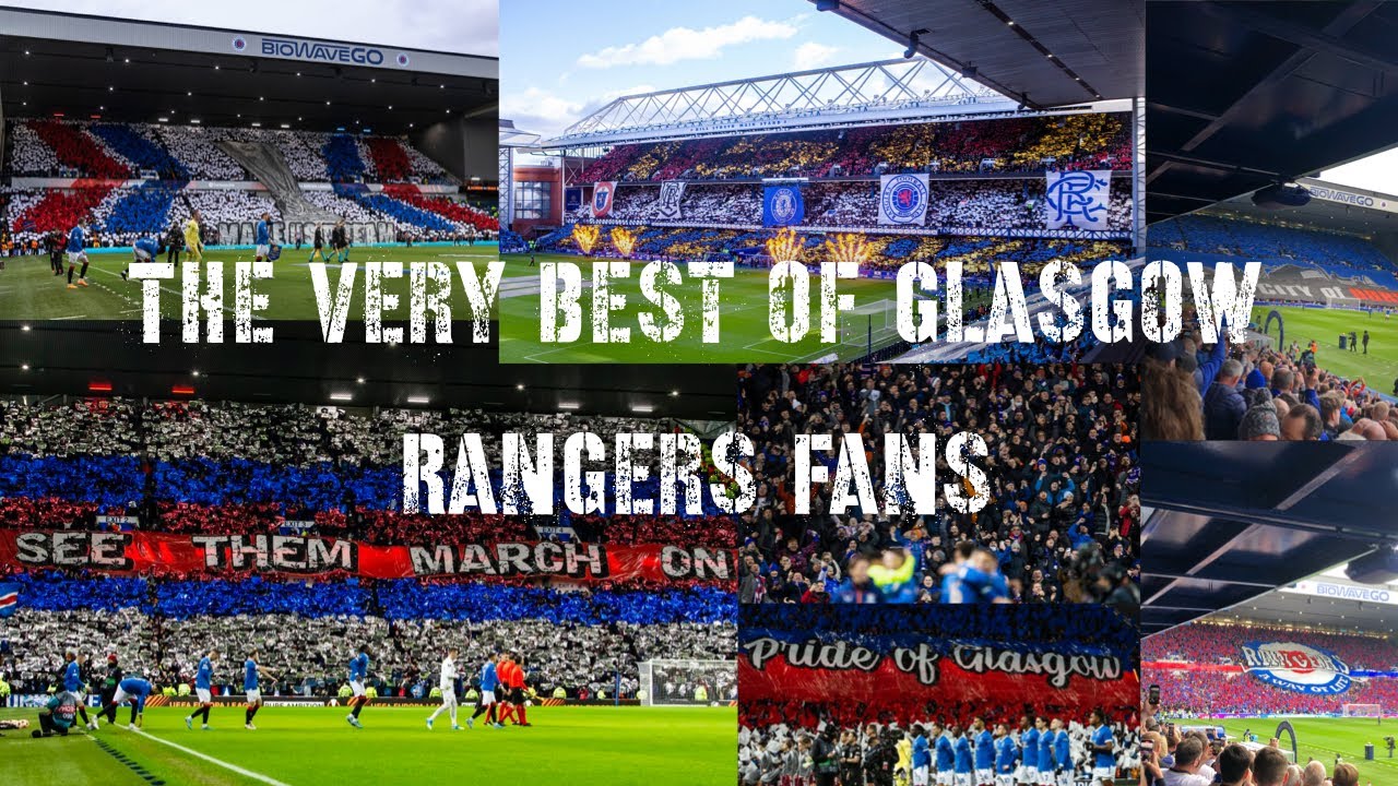 The Very Best of Glasgow Rangers Fans🇬🇧