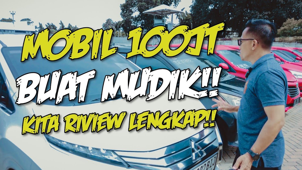 MOBIL MURAH 100 JUTAAN!! SIAP DIBAWA BUAT MUDIK LEBARAN!! SIKAT SEBELUM KEDULUAN
