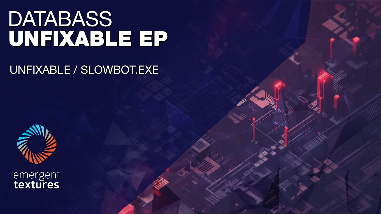 Databass - Unfixable [Emergent Textures]