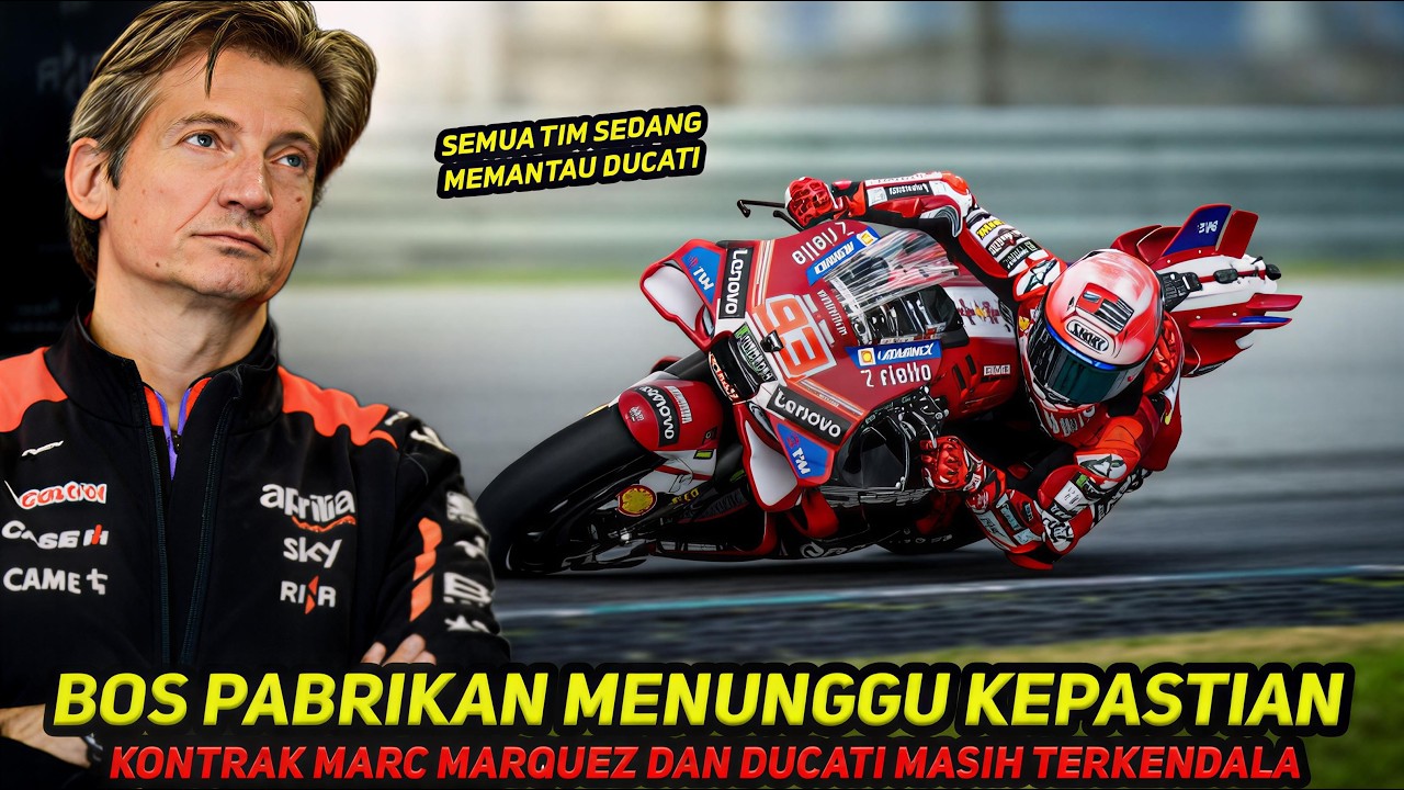 PENUH TEKA-TEKI🔥DUCATI PERMAINKAN KONTRAK MARC MARQUEZ?~PARA BOS PABRIKAN IKUT MENUNGGU KEPASTIANNYA