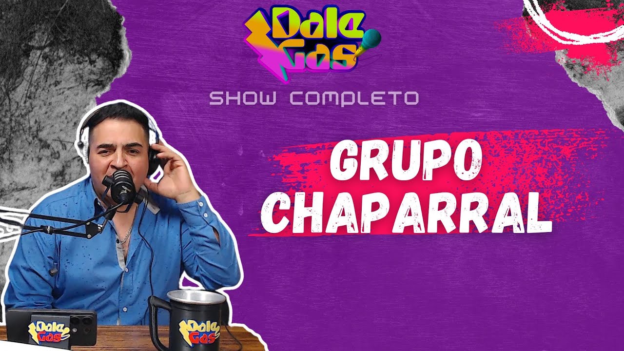 GRUPO CHAPARRAL - SHOW EN VIVO EN DALE GAS