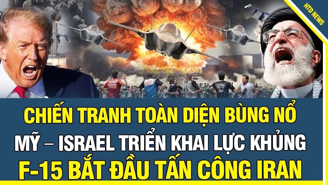 NÓNG: Chiến tranh bùng nổ, Mỹ – Israel phát tín hiệu tấn công lớn , F-15 bắt đầu khai hoả