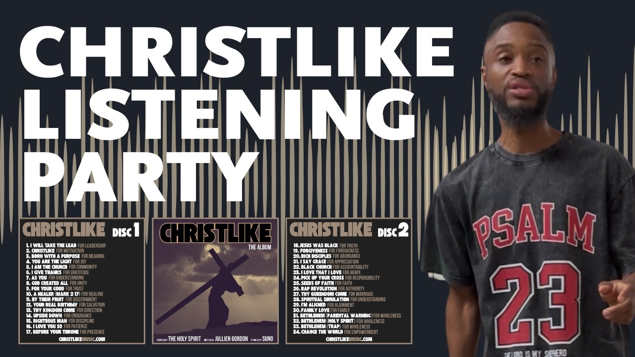 Christlike Album Listening Party with Jullien Gordon