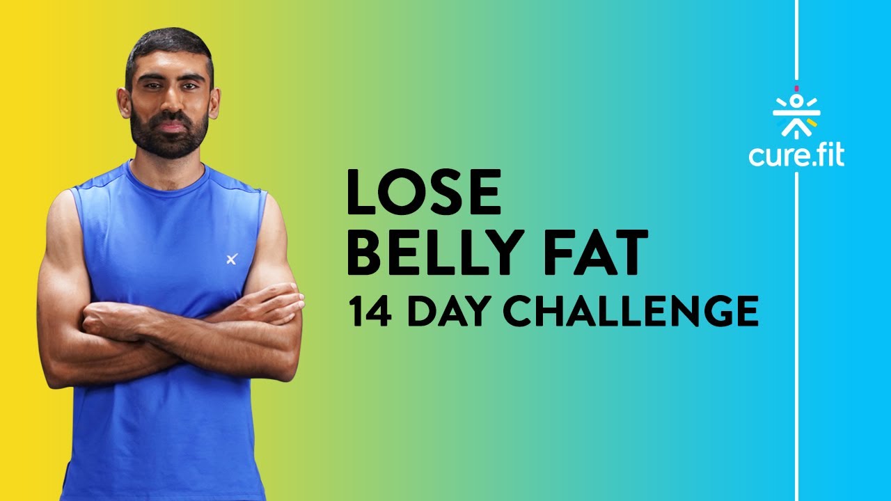 LOSE BELLY FAT - 14 Day Challenge | How To Burn Belly Fat | Reduce Tummy Size | Cult Fit | CureFit