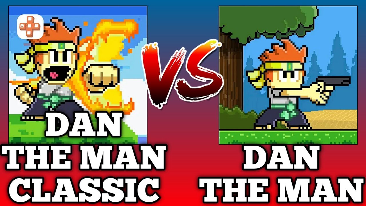 Dan The Man Classic Vs Dan The Man
