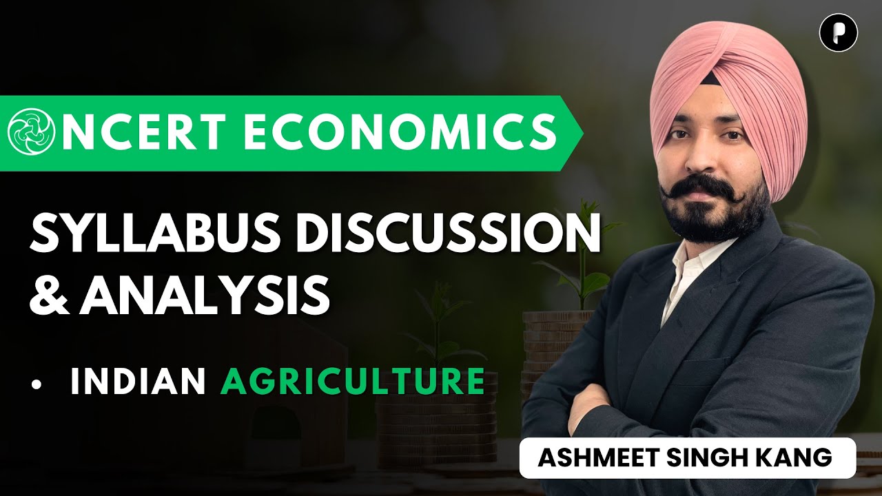 NCERT Economics | Indian Agriculture | Syllabus Discussion and Analysis for SSC, UPSC