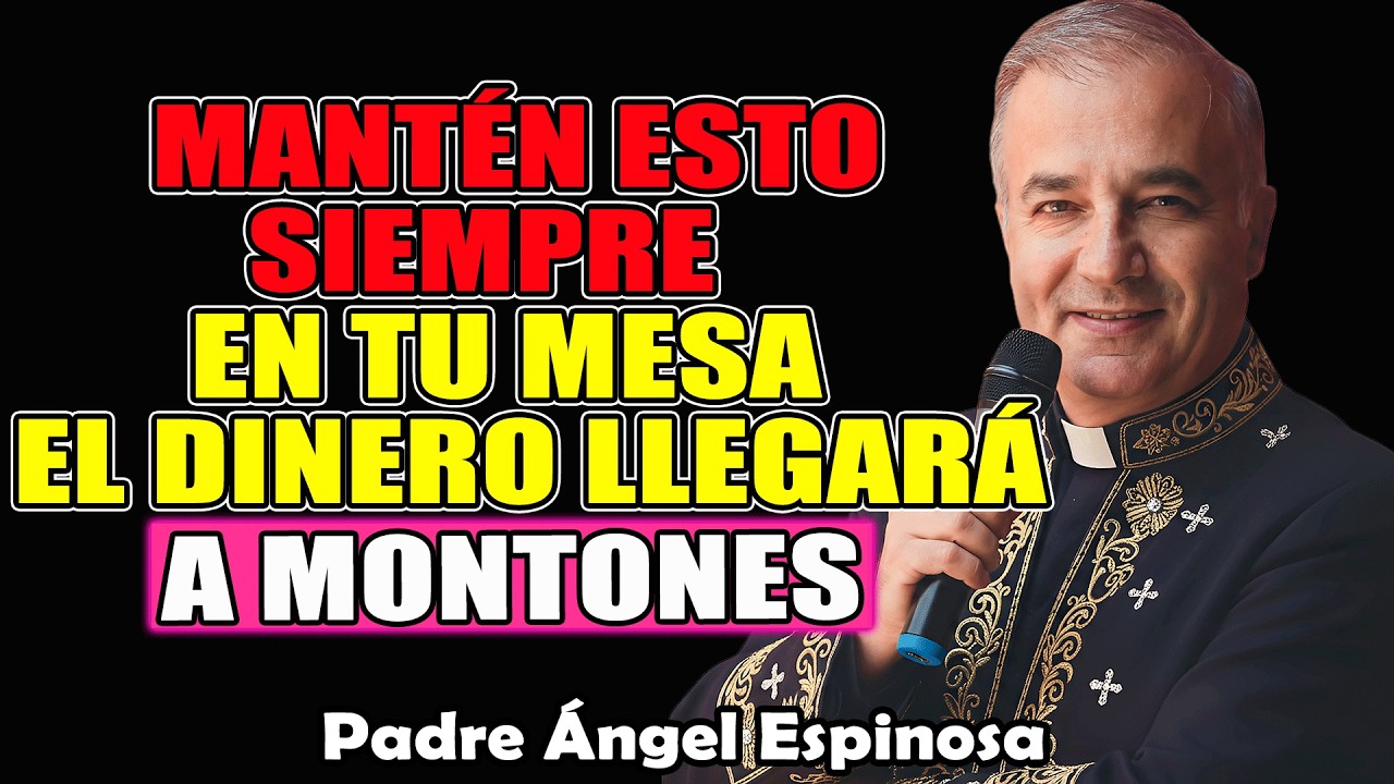 Nunca Quites Este Objeto De La Mesa: Garantiza Riqueza En El Hogar | Padre Ángel Espinosa 2026
