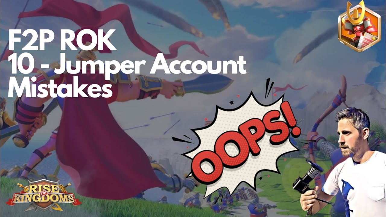 Rise of Kingdoms F2P. 10 - Mistakes to Avoid with a Jumper Account