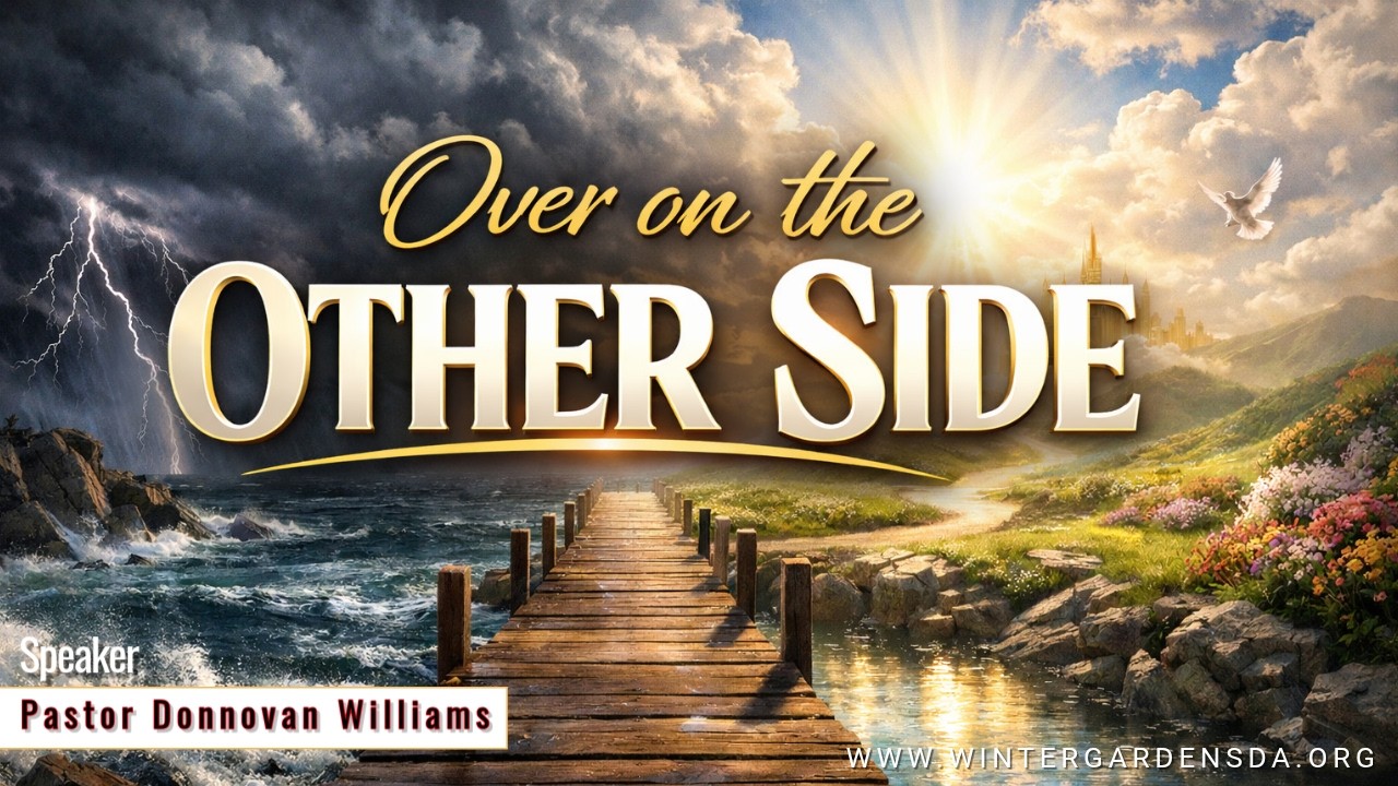 Over On The Other Side | Pastor Donnovan Williams | WG SDA