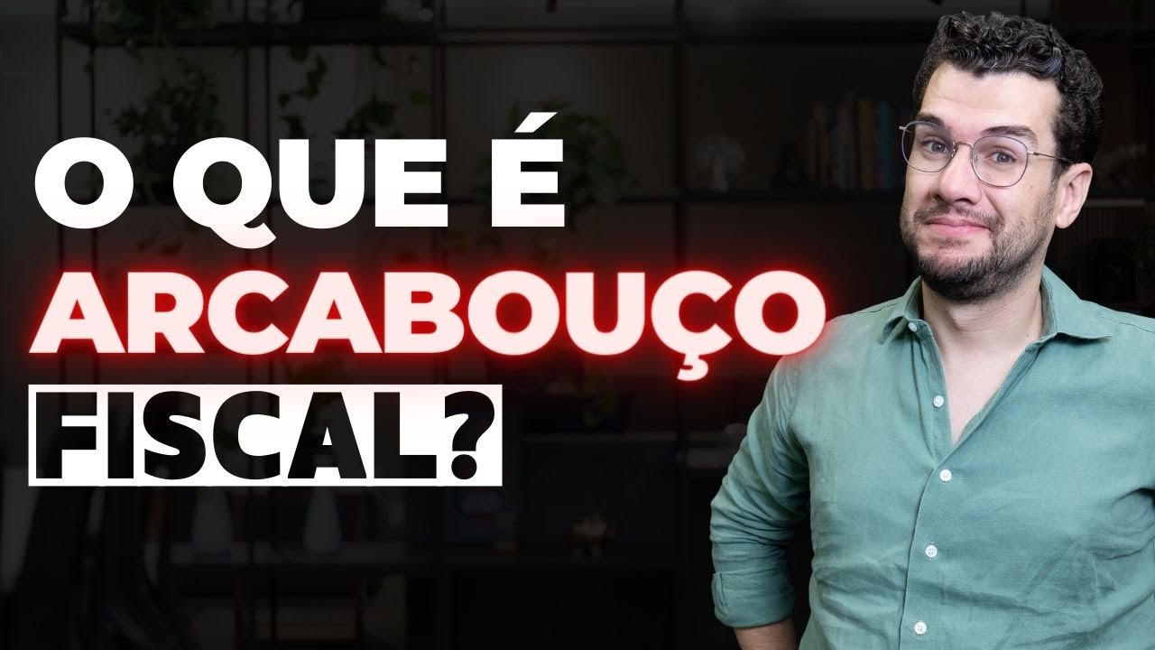 O QUE É ARCABOUÇO FISCAL? QUAIS SÃO OS SEUS IMPACTOS E O QUE ELE PROPÕE MUDAR?