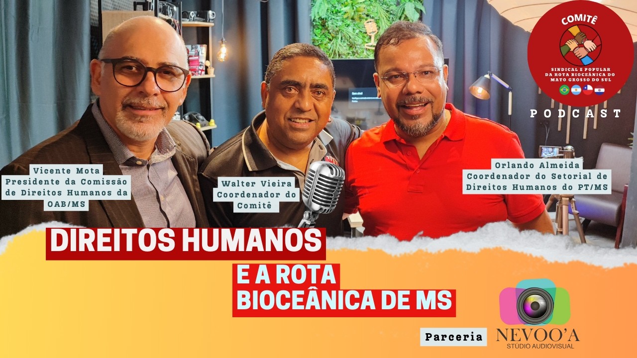 Direitos Humanos e a Rota Bioceânica de Mato Grosso do Sul