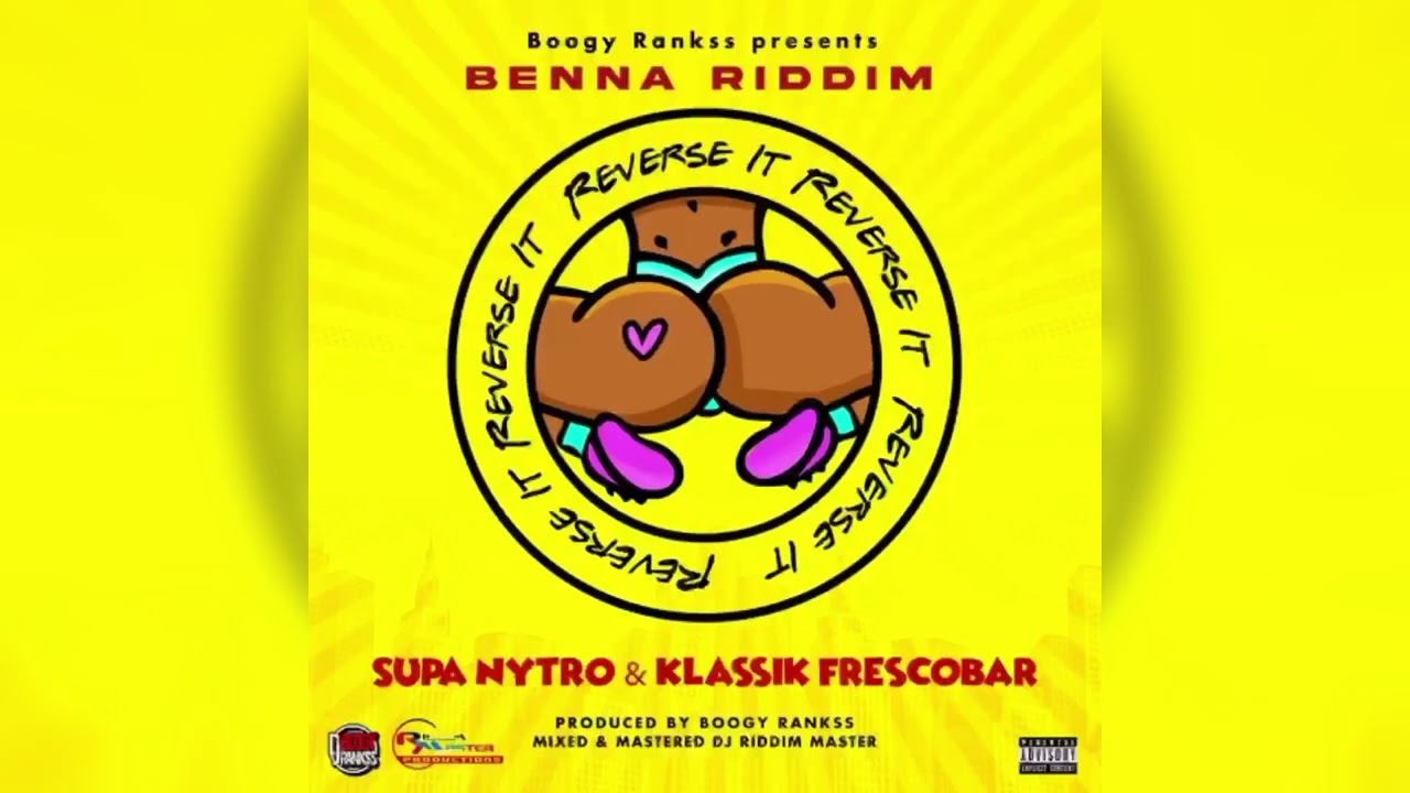 Reverse It - Supa Nytro, Klassik Frescobar & Boogy Rankss [Benna Riddim] (2022 Soca)