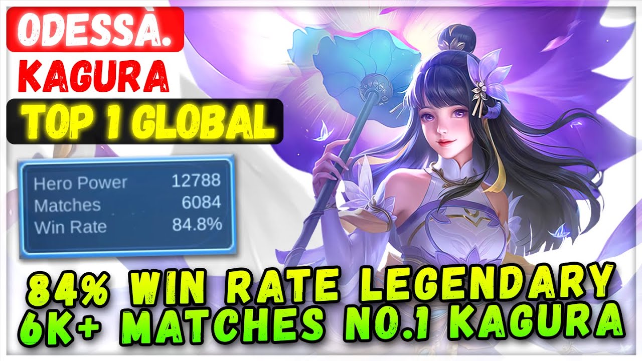 84% Win Rate Legendary 6K+ Matches No.1 Kagura [ Top 1 Global Kagura ] Odessà. - Mobile Legends