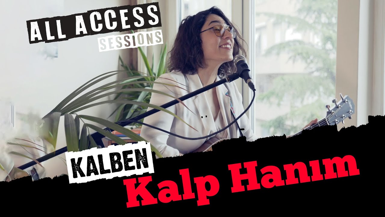 All Access Akustik Performans Kalben - Kalp Hanım