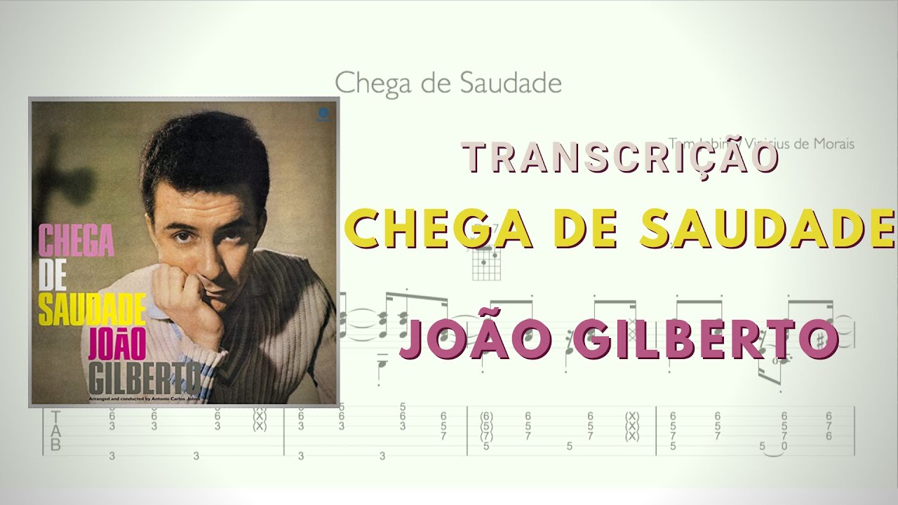 Transcrição: Chega de Saudade - João Gilberto