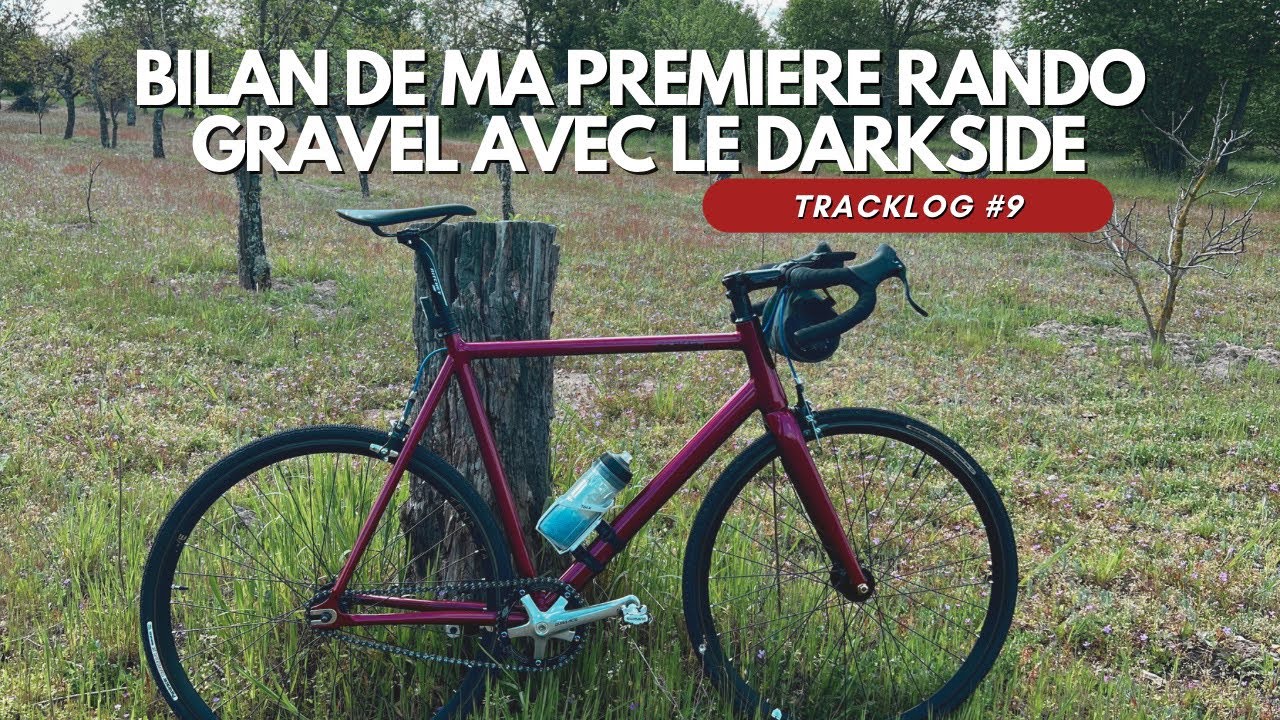 Ma premi&egrave;re rando GRAVEL avec le DARKSIDE SINGLE SPEED | TRACKLOG #9