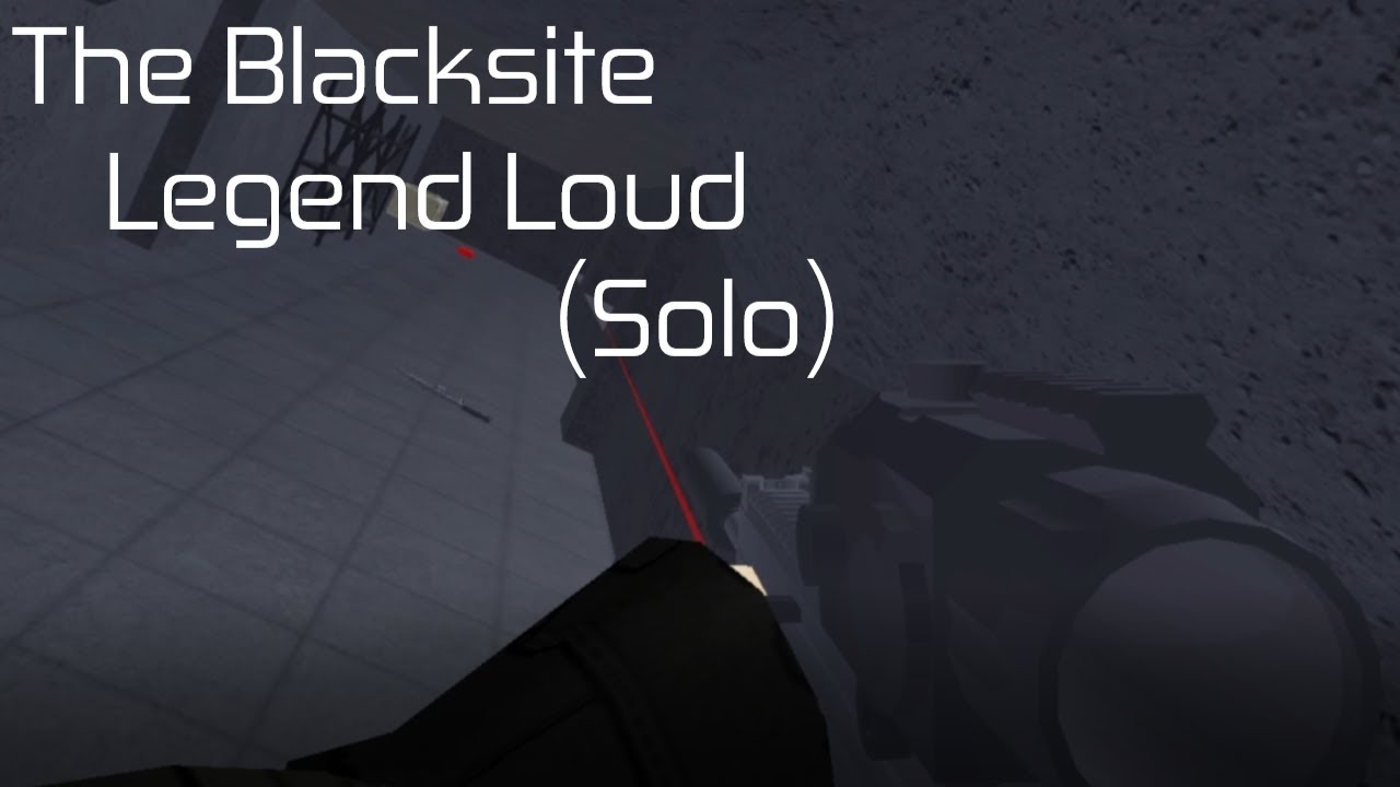 The Blacksite - Legend Loud - Solo (Entry Point)