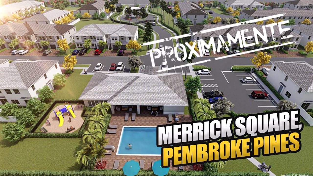 Merrick Square Pembroke Pines | Los Mejores Townhouses en Pembroke Pines? Vivir en Pembroke Pines FL