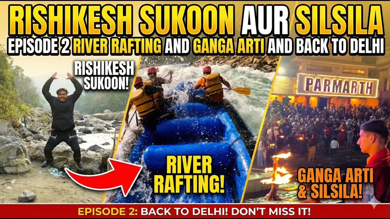 Rishikesh Sukoon Aur Silsila 😌 | River Rafting & Ganga Aarti | Episode 2