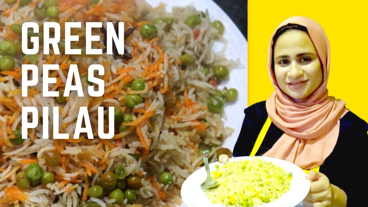 Aromatic Green Peas Pulao - Recipe in English - Authentic Pakistani Food