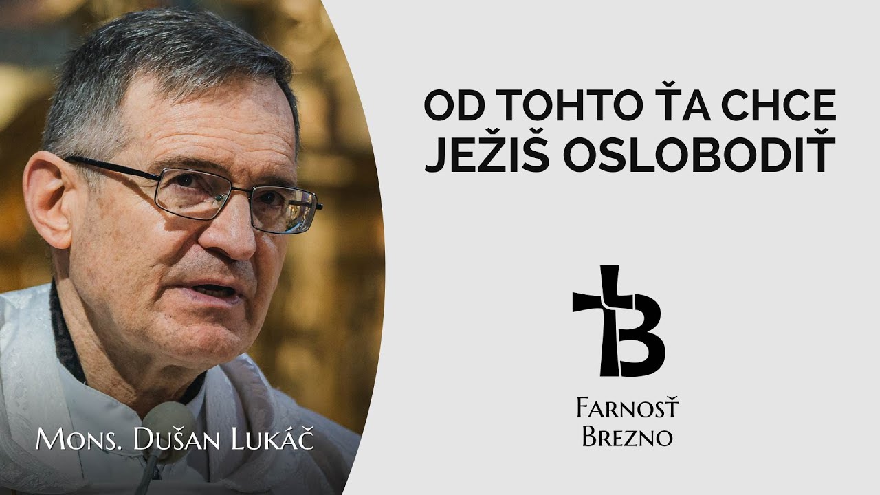 Od tohto Ťa chce Ježiš oslobodiť. │ o. Dušan Lukáč