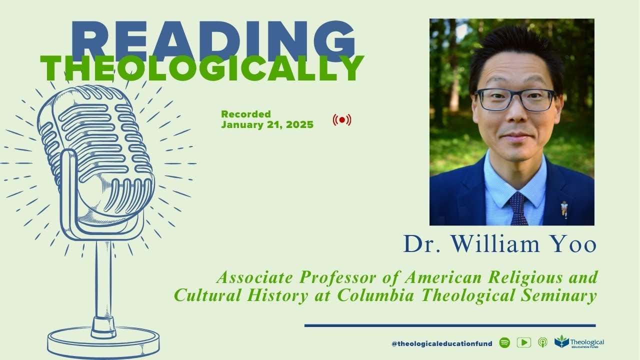 BONUS: Reading Theologically with William Yoo, Reckoning with History