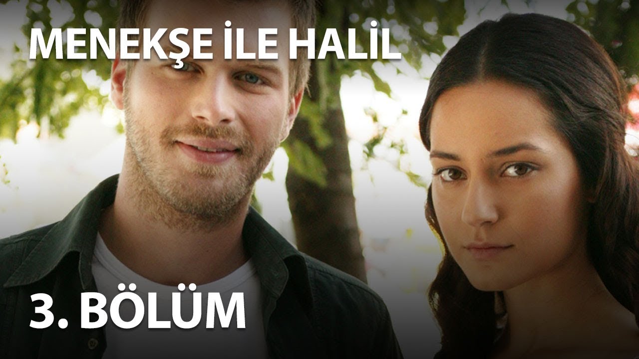 Menekşe İle Halil 3. Bölüm - Full Bölüm