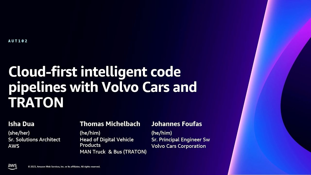 AWS re:Invent 2023 - Cloud-first intelligent code pipelines with Volvo Cars and TRATON (AUT102)