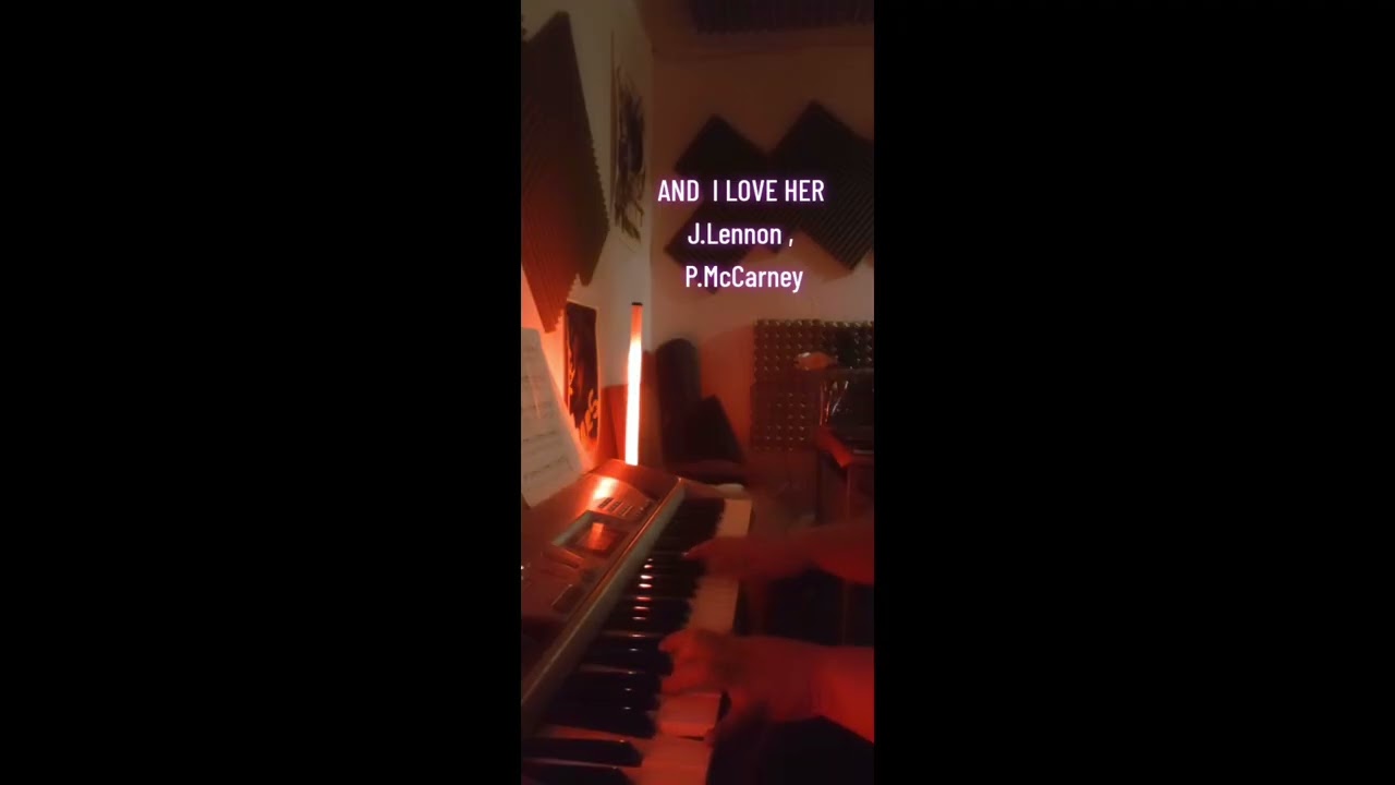 Cover piano AND I LOVE HER- The beatles 