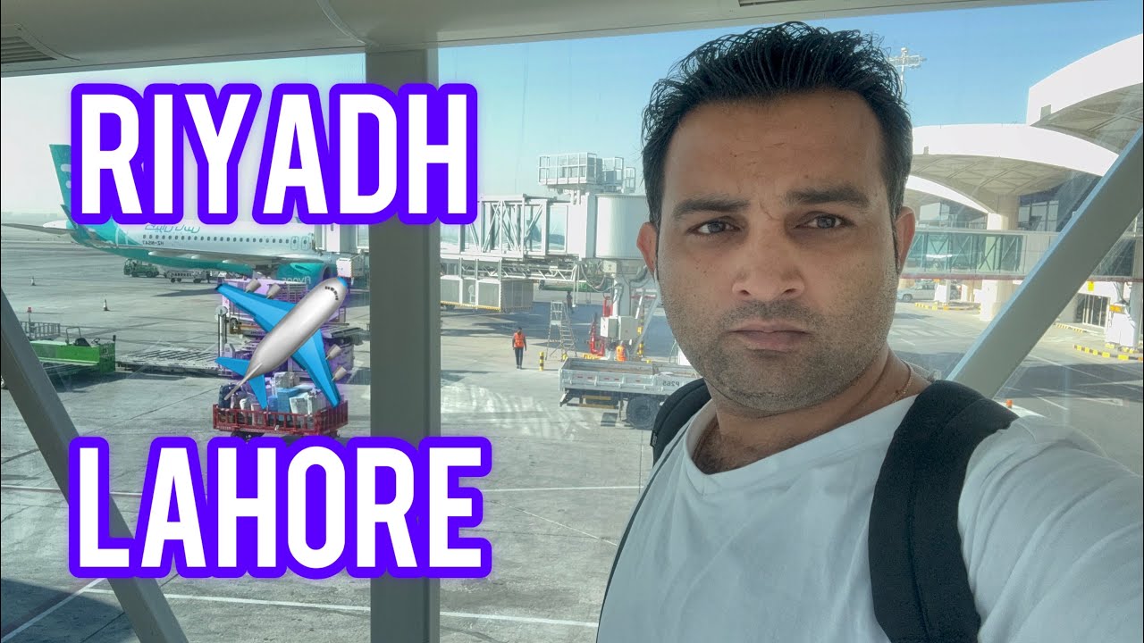 Riyadh to Lahore: A Journey Through Two Worlds!