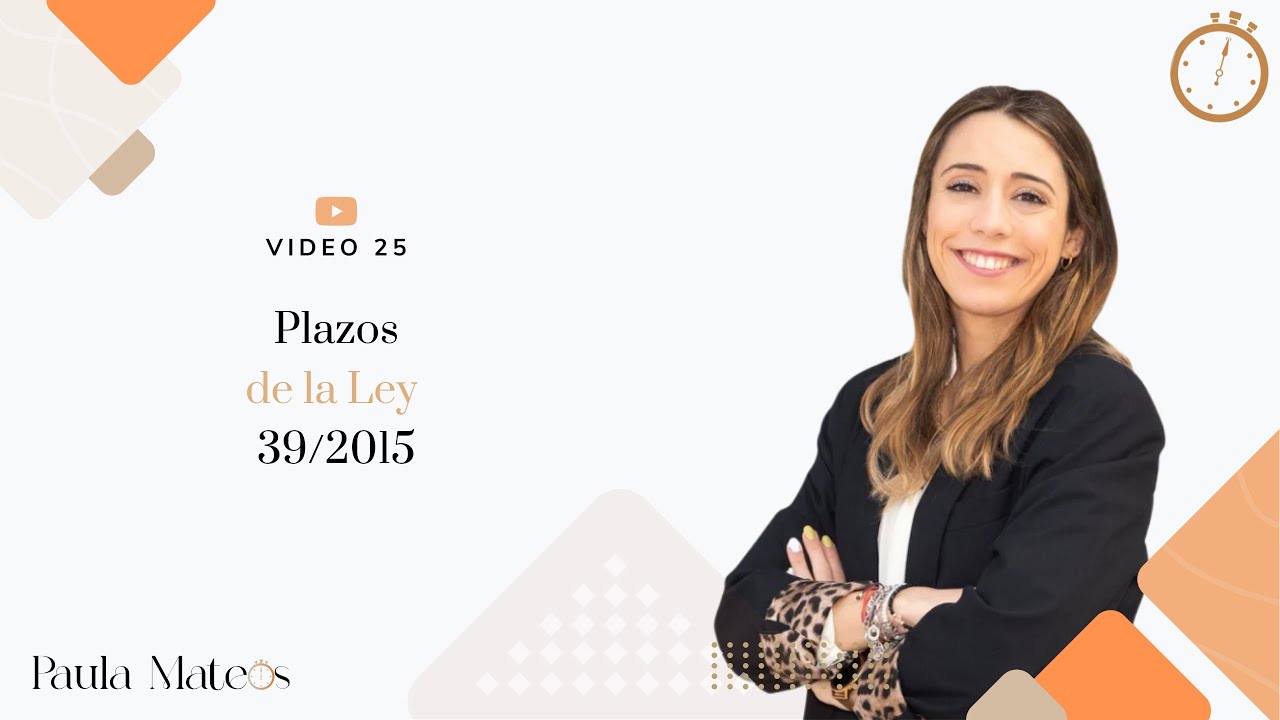 25. Plazos de la ley 39/2015 /Paula Mateos