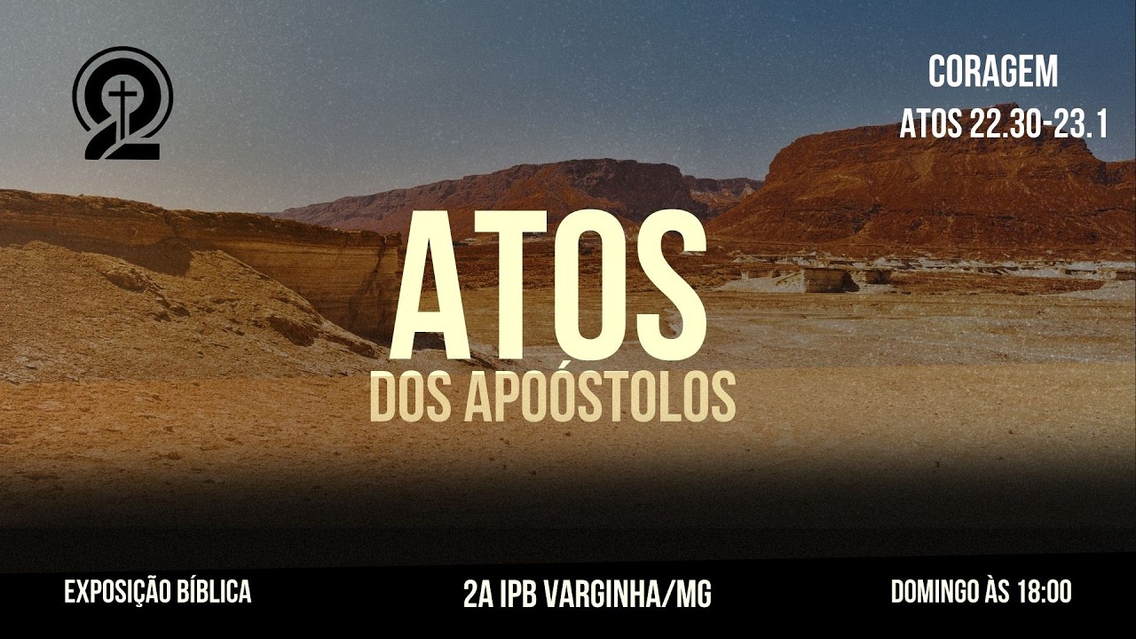 Atos 22.30-23.1 - Coragem