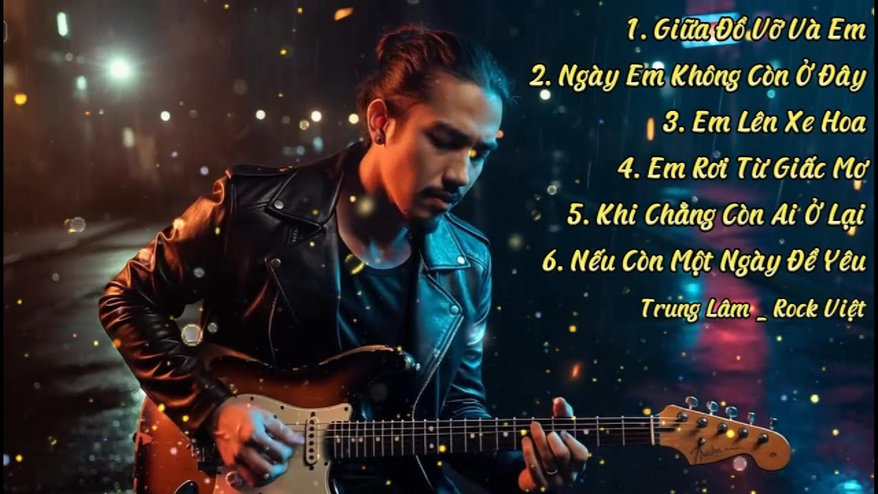 6 Ca Khúc #RockBallad Việt Gây Xúc Động – #TrungLâm | Nhạc #Rock #ballad  Việt Cảm Xúc