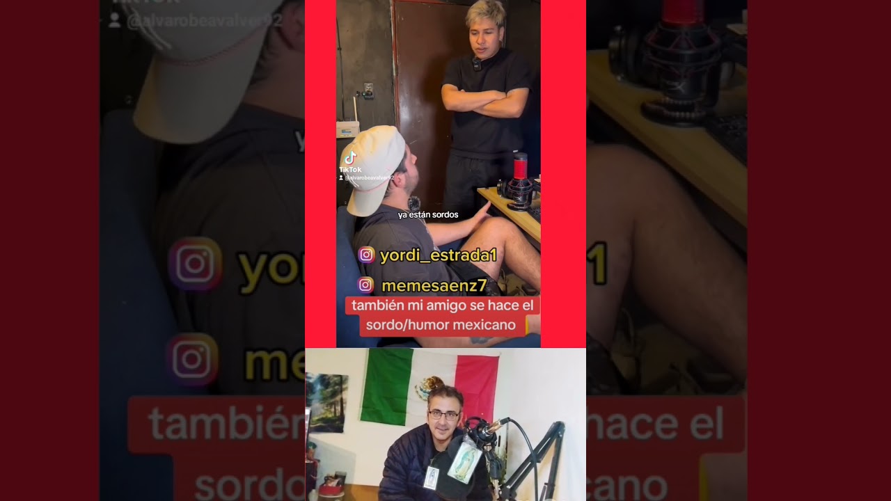 También mi amigo se hace el sordo humor mexicano
