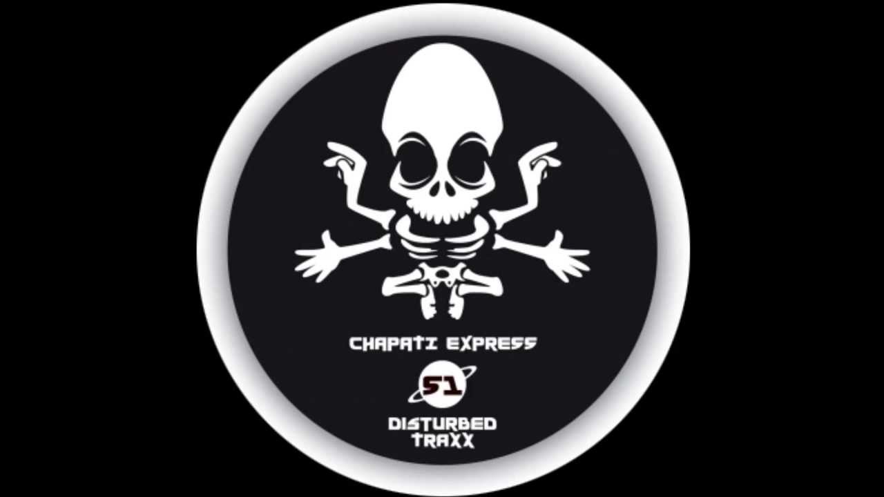 chapati express 51 - disturbed traxx