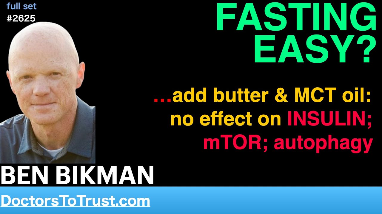 BEN BIKMAN | FASTING EASY?  add butter & MCT oil: no effect on insulin, mTOR, autophagy