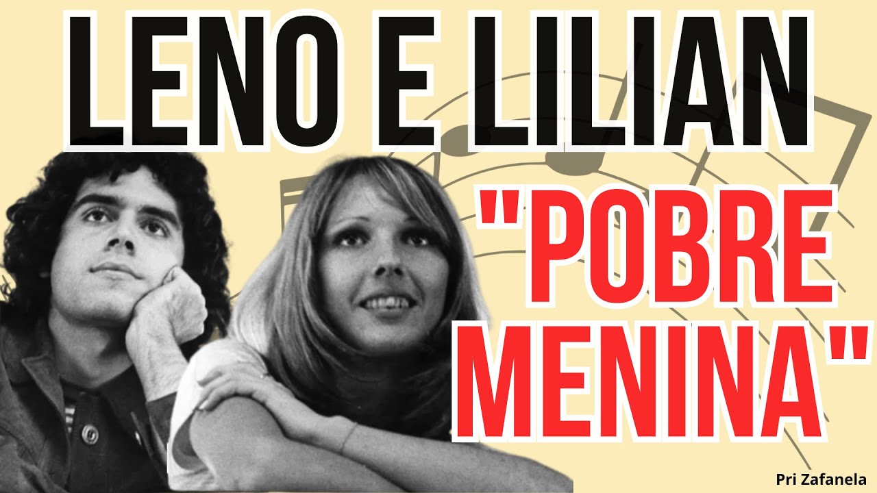 Leno e Lilian - Pobre Menina (Legendado)