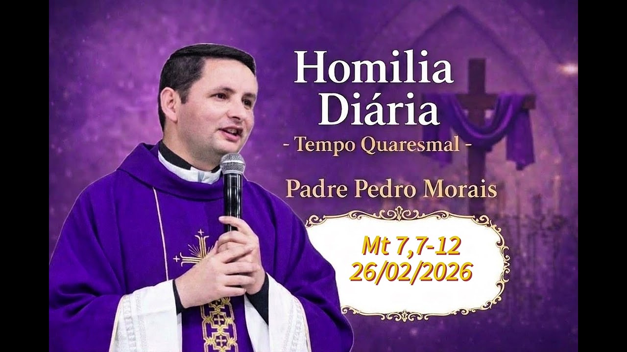 Homilia Diária | 26/02/2026 | Mt 7,7-12|