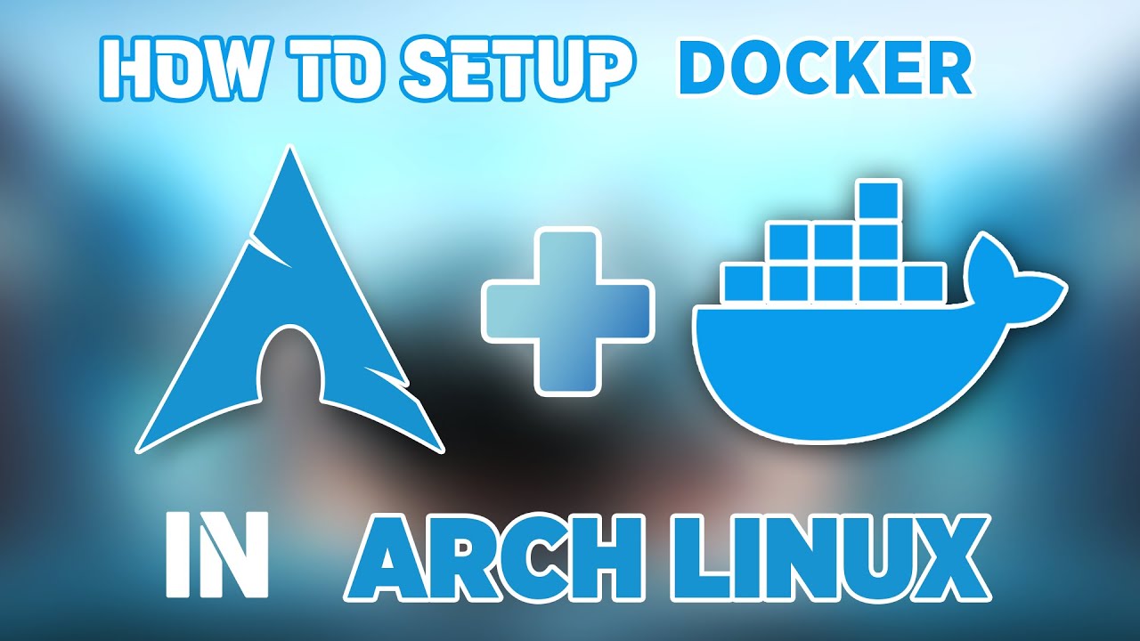 How to Install Docker on Arch Linux &ndash; Step-by-Step Guide