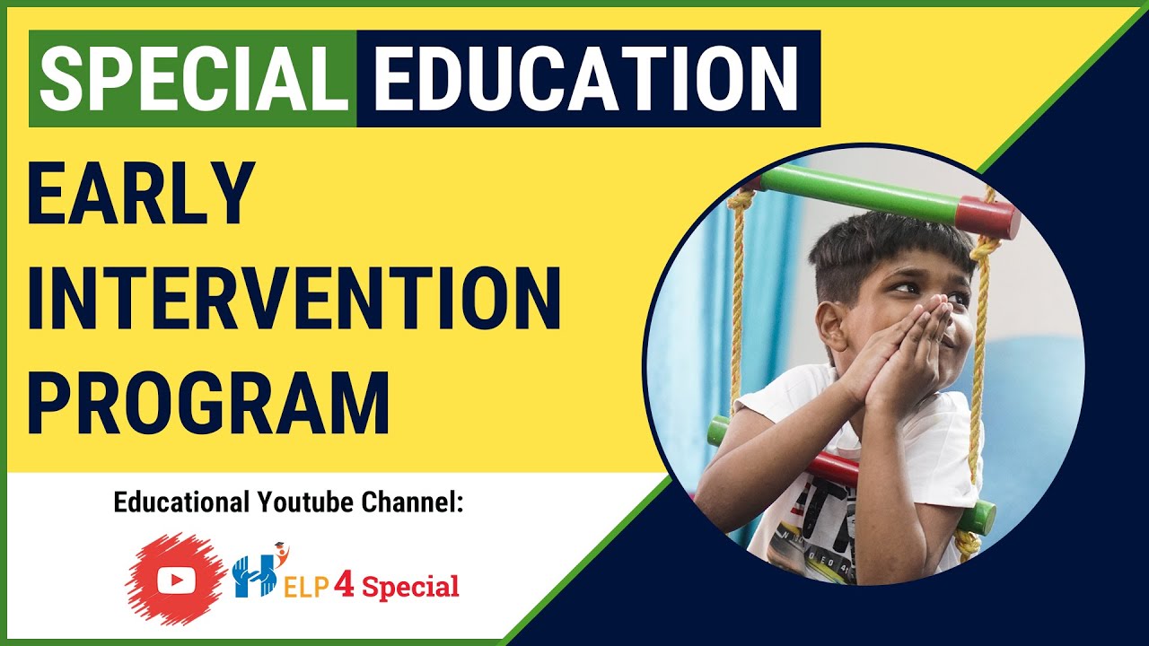 Early Intervention Program In Special Education | Help 4 Special