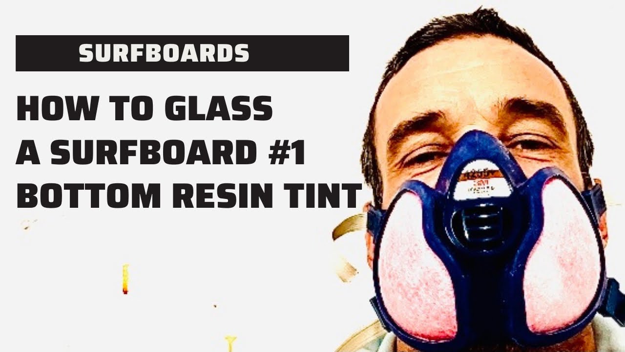 How to glass a surfboard #1 bottom resin tint