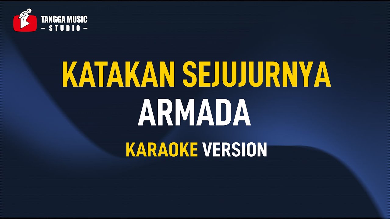 Armada - Katakan Sejujurnya (Karaoke)