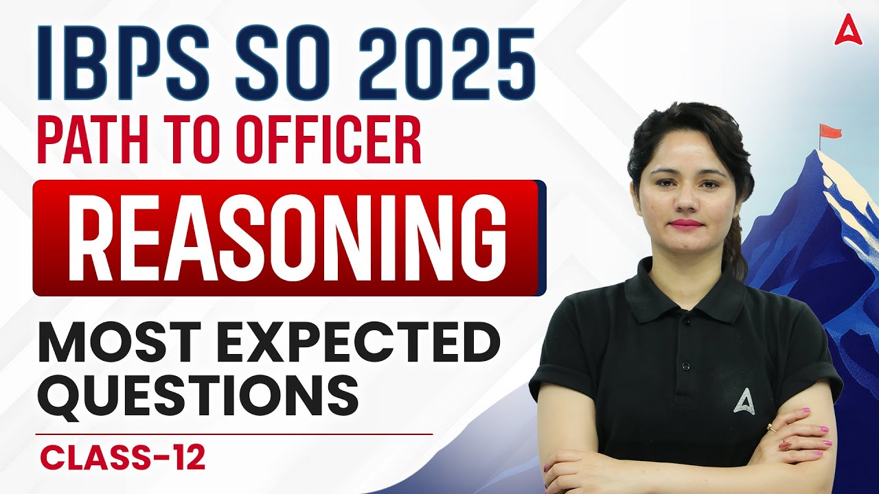 IBPS SO 2025 | Reasoning Most Expected Questions Class-12 | By Neelam Gahlot
