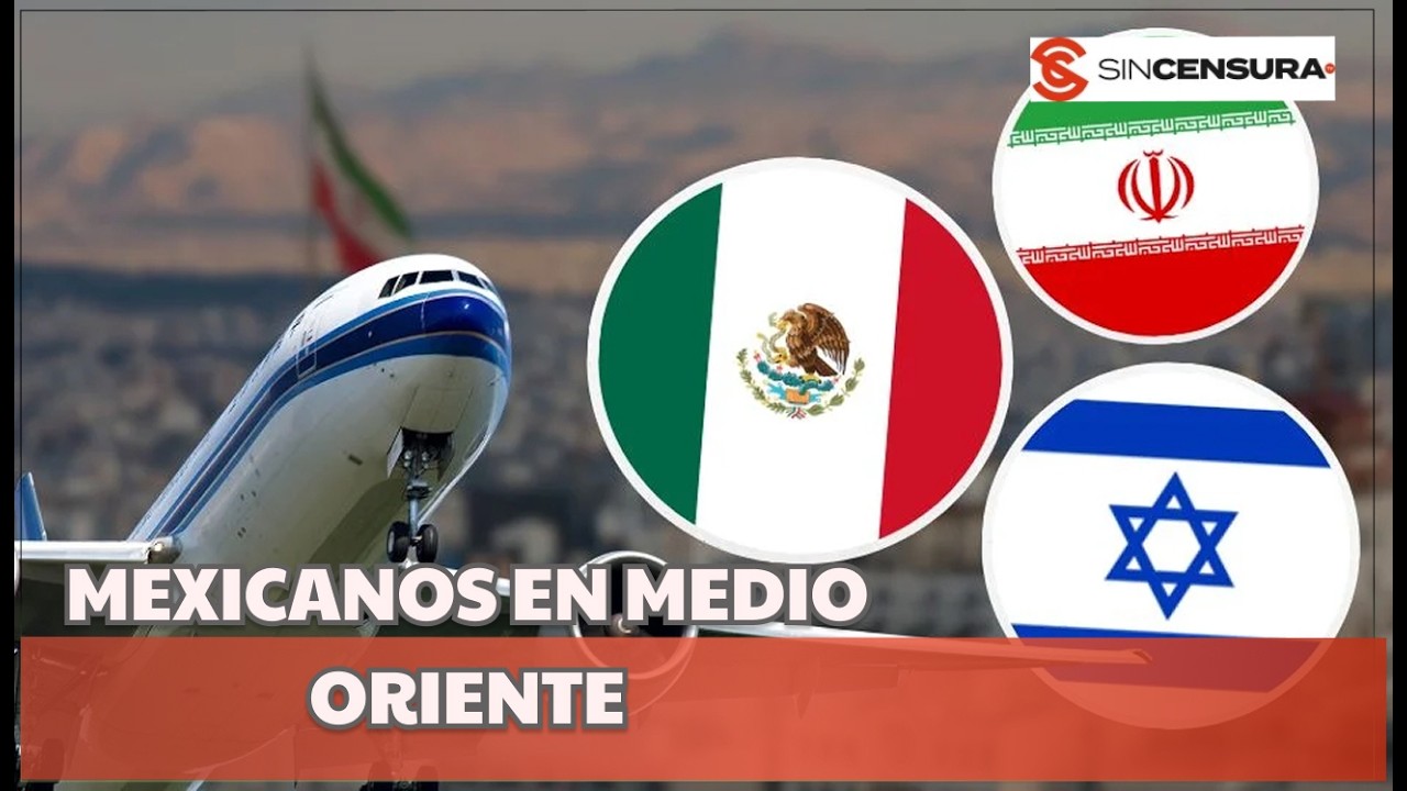 Aproximadamente 7 mil MEXICANOS a SALVO en MEDIO ORIENTE