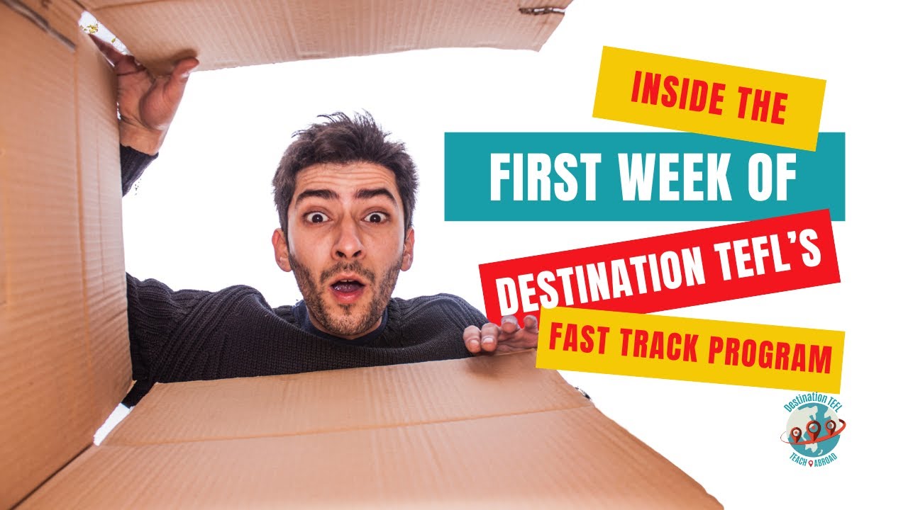 Inside the First Week of Destination TEFL&rsquo;s Fast Track Program