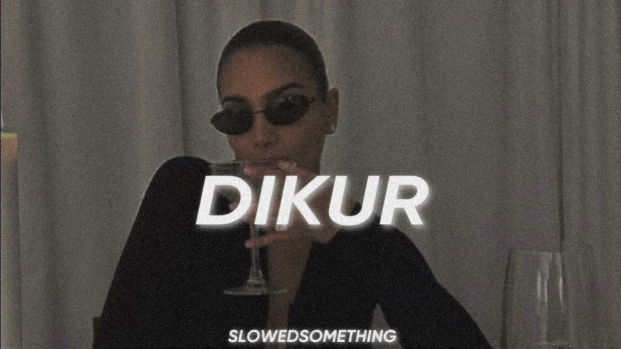 2ton - dikur ( s l o w e d )