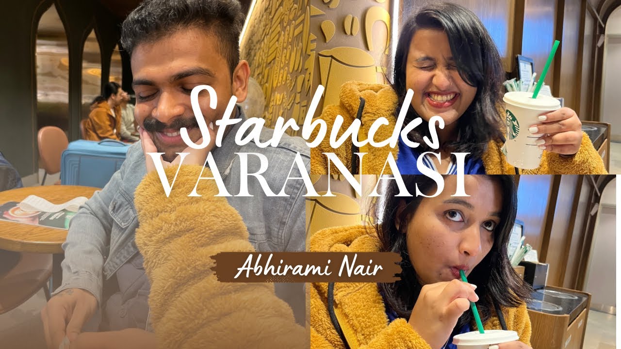 Starbucks in Varanasi | Abhirami M R