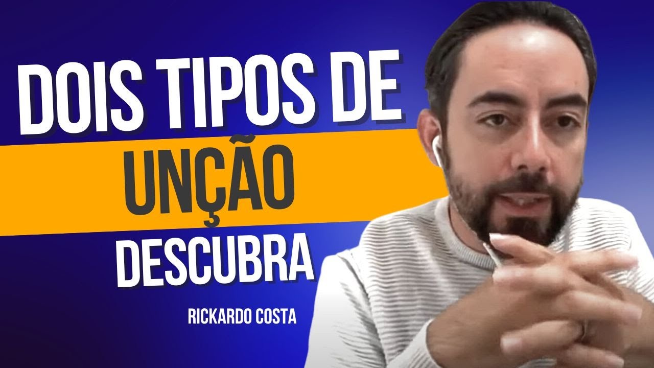 OS DOIS TIPOS DE UNÇÃO || RICARDO COSTA